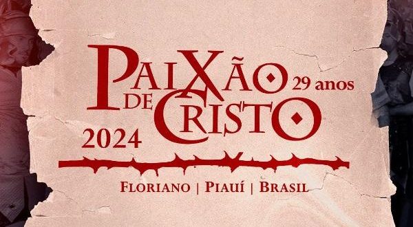 Inscrições abertas: Participe do elenco principal da Paixão de Cristo 2024 em Floriano
