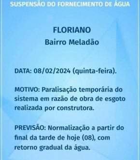 Agespisa anuncia suspensão temporária do fornecimento de água no bairro Meladão, em Floriano